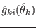 $\displaystyle \hat{g}_{ki}(\hat{\theta}_k)$