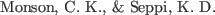 \begin{APACrefauthors}%
Monson, C\BPBI K.%
\BCBT {} \BBA {} Seppi, K\BPBI D.%
\end{APACrefauthors}